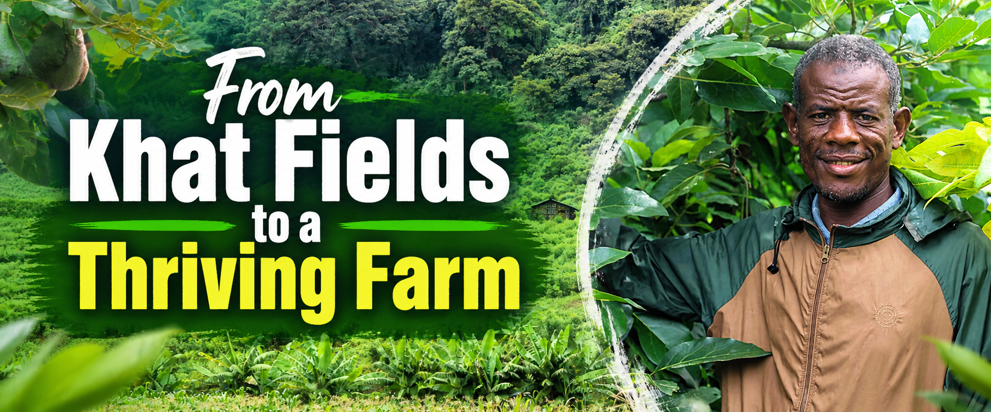 From Khat Fields to a Thriving Farm
